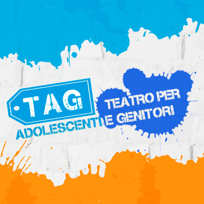 T.A.G. Teatro per Adolescenti e Genitori